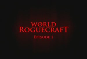 World_of_Roguecraft_EpisoD