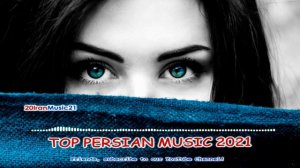 TOP PERSIAN MUSIC 2021 - ТОП Бехтарин Сурудхои Эрони 2021