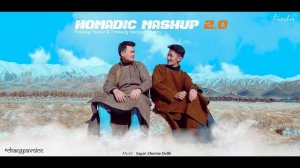 NOMADIC MASHUP 2.0 | TSEWANG NAMGAIL SHASHU | PHUTSOG TSOKAR