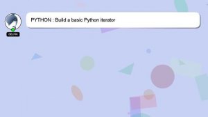 PYTHON : Build a basic Python iterator