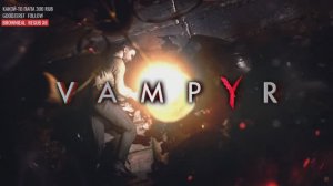 VAMPYR (part 6)