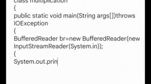 multiplication in java programming language., using buffered reader.,      without entering numbers