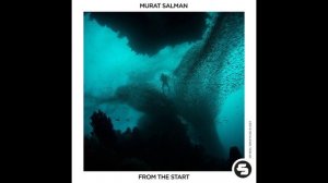 Murat Salman - From the Start (Extended Mix)