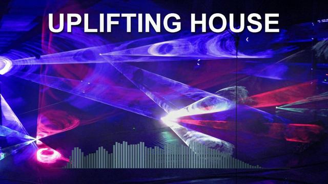 Uplifting House (Dance Music)