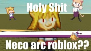 Neco Arc Roblox??