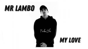 Mr Lambo - My Love (слив)