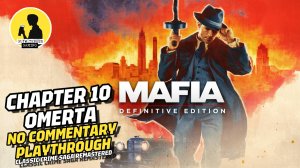 MAFIA DEFINITIVE EDITION PLAYTHROUGH CHAPTER 10 OMERTA #mafia #playthrough