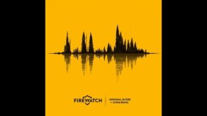 Саундтрек игры Firewatch