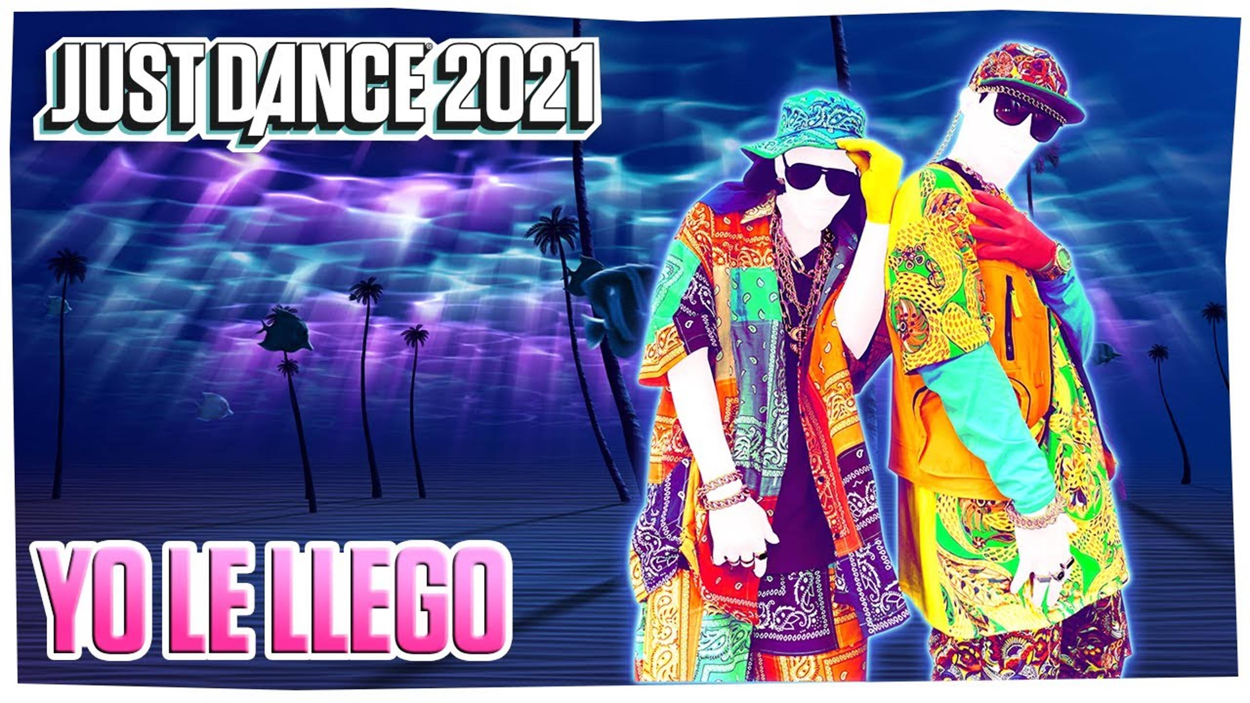 Just Dance 2021: YO LE LLEGO by J Balvin, Bad Bunny