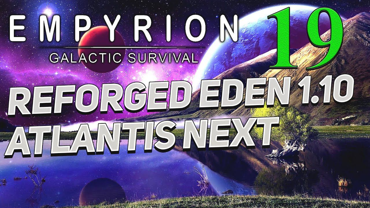 Empyrion - Galactic Survival v 1.10 ➤ 19 ✦Reforged Eden Atlantis Next✦ смотреть онлайн