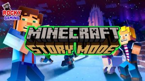 РОККИ играет в MINECRAFT: Story Mode! Часть 6, 7+