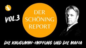 Der Schöning Report | SERIE - 2023-11-06 - Die Kaugummi-Impfung und die Mafia