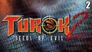 2 Turok 2: Seeds of Evil 1998 (Remastered) \ Турок: Семена Зла 1998 (ремастер) (ретро шутер)