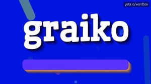 HOW TO SAY GRAIKO? #graiko