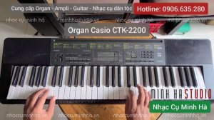 Demo Organ Casio CTK-800 | Casio CTK-2100 | Casio CTK-2200 | Casio LK-20 | NHẠC CỤ MINH HÀ