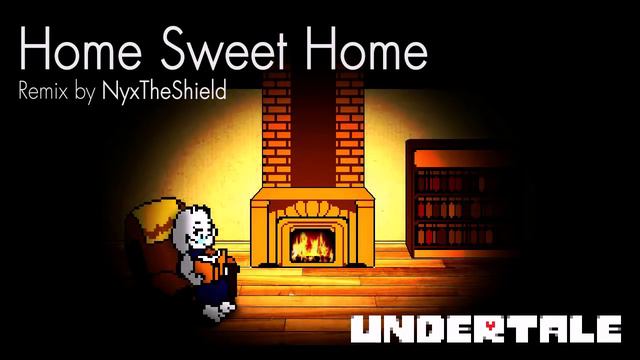 Undertale - Home Sweet Home [Remix by NyxTheShield] смотреть онлайн