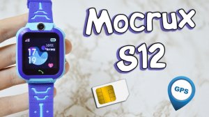 Обзор Детских Смарт Часов Mocrux S12 с GPS с Алиэкспресс