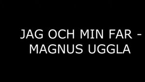 Jag och min far - Magnus Uggla