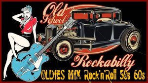 Best Classic Rock And Roll Of 50s 60s ? Rockabilly Rock n Roll Songs Collection ? Oldies Rock n R