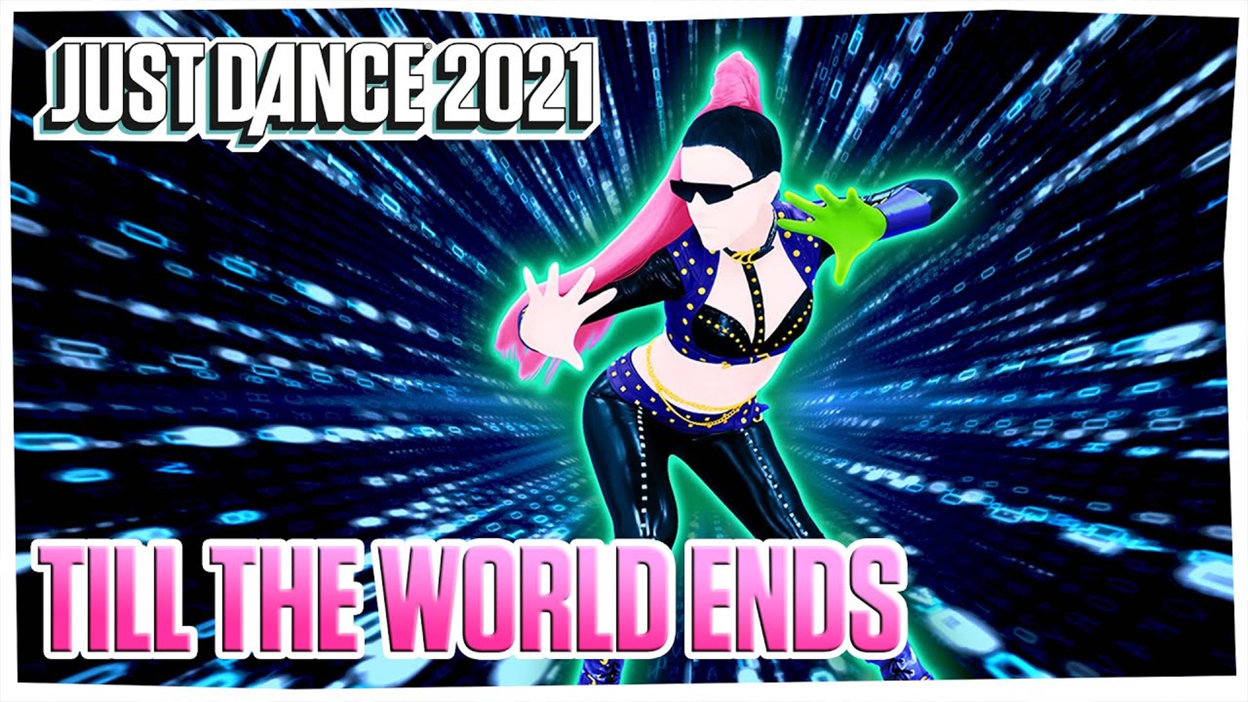 Just Dance 2021: Till The World Ends by The Girly Team