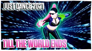 Just Dance 2021: Till The World Ends by The Girly Team