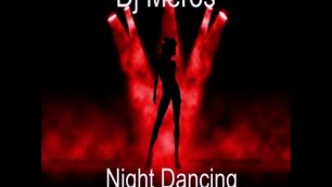 Dj Meros-Night Dancing