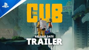 The Cub - Release Date Trailer   PS5 & PS4