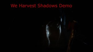 We Harvest Shadows Demo-Страшно быть фермером