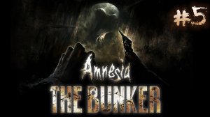 Amnesia: The Bunker #5 - Динамит!