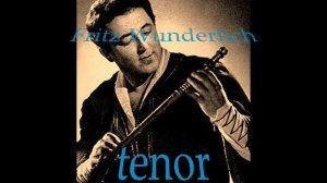 Fritz Wunderlich sings "Dein ist mein ganzes Herz"