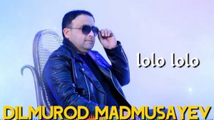 Dilmurod Madmusayev LOLO LOLO #sayfulloniIzlab