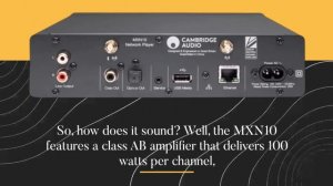 Cambridge Audio MXN10: The Ultimate Network Streamer Review