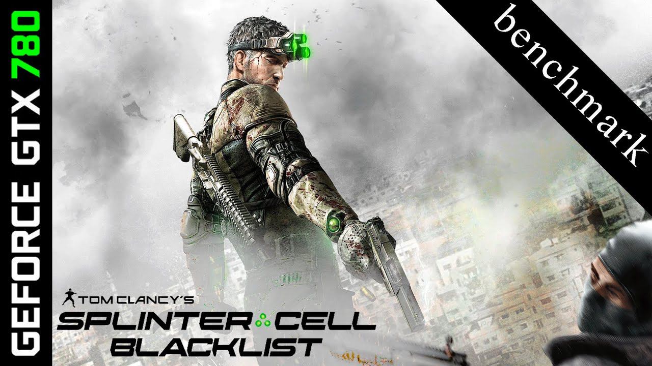 GTX 780 - Splinter Cell: Blacklist [HD 1080p] - benchmark (max settings)