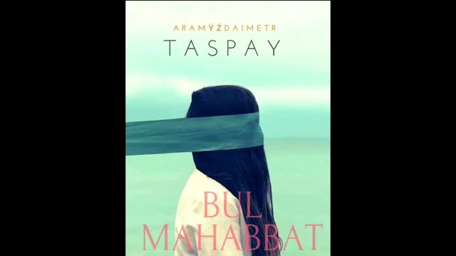 Taspay - Bul Mahabbat | БҰЛ ӘНДІ ТЫҢДАЙ БЕРГІҢ КЕЛЕДІ смотреть онлайн