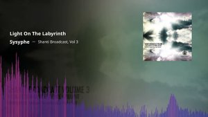 Sysyphe - Light On The Labyrinth (Shanti Broadcast, Vol. 3, 2012)