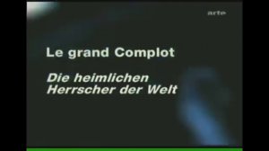 Archive - Analyse_Débunkage Du Docu - Le Grand Complot - ARTE (2004)