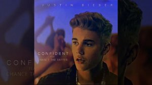 Justin Bieber - Confident ft. Chance The Rapper