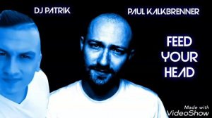 Paul Kalkbrenner - Feed Your Head (Dj Patrik Remix)