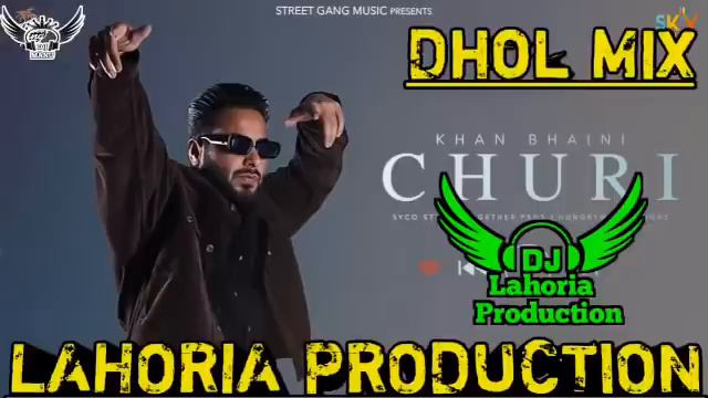 Churi Khan Bhaini Dhol Remix Ft Dj Lahoria Production New Punjabi Song 2022 #djkingstarproduction