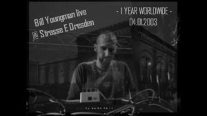 Bill Youngman live @ StrasseE Dresden 04/01/2003 *1 YEAR WORLDWIDE *