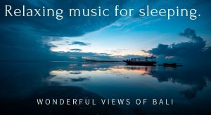 Музыка для сна: расслабляющие виды на Бали//Sleepy time music: Relaxing views of Bali #relaxingmusic