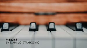 Danilo Stankovic - Pieces (Solo Piano)