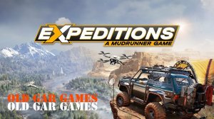 Expeditions: A MudRunner Game - ЭТО ПРОВАЛ!!! Первый запуск. Знакомство с игрой. Первая экспедиция