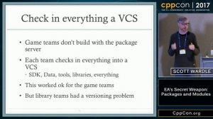 CppCon 2017: Scott Wardle “ EA’s Secret Weapon: Packages and Modules”