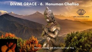 Mantra Chanting:  DIVINE GRACE -  6.  Hanuman Chalisa