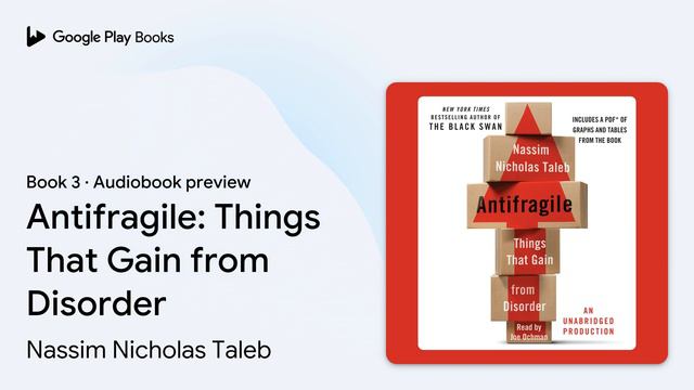 Antifragile: Things That Gain from Disorder by Nassim Nicholas Taleb · Audiobook preview
