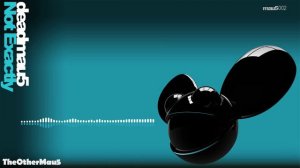 Deadmau5 - Not Exactly (1080p) || HD
