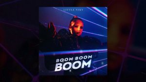 Little Niky - Boom Boom Boom (Официальная премьера трека)