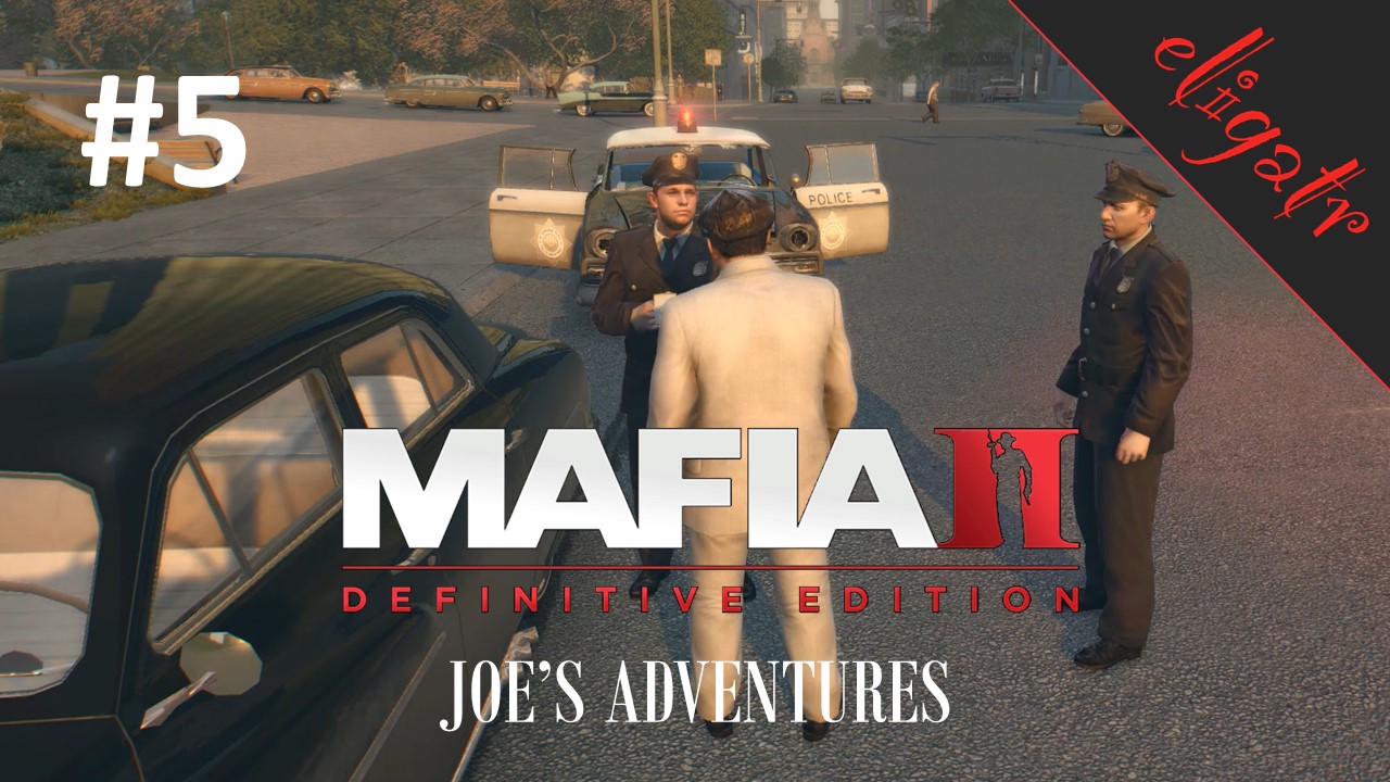 Mafia II: Definitive Edition "Joe's Adventures". Часть 5. Прохождение игры.