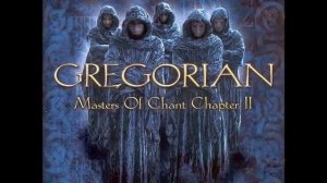 Gregorian - Masters of Chant Chapter II